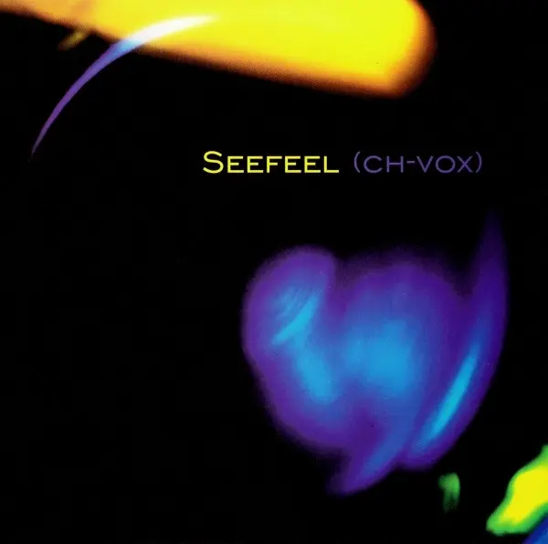 Seefeel - Ch-Vox